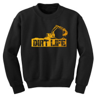 Heavy Equipment Operator Dirt Life Youth Sweatshirt | Artistshot