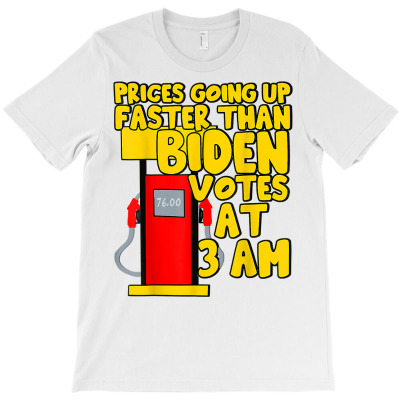 Gas Prices Are Higher Than Hunter Funny Gasoline Fuel Biden T Shirt T-shirt Designed By Murraymccall
