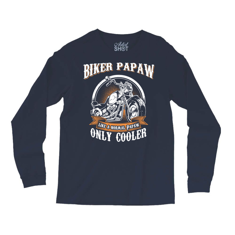 Only Cool Papaw Rides Motorcycles T  Rider Gift St Long Sleeve Shirts | Artistshot