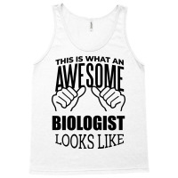 Awesome And Funny This Is What An Awesome Biology Tank Top | Artistshot