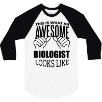 Awesome And Funny This Is What An Awesome Biology 3/4 Sleeve Shirt | Artistshot