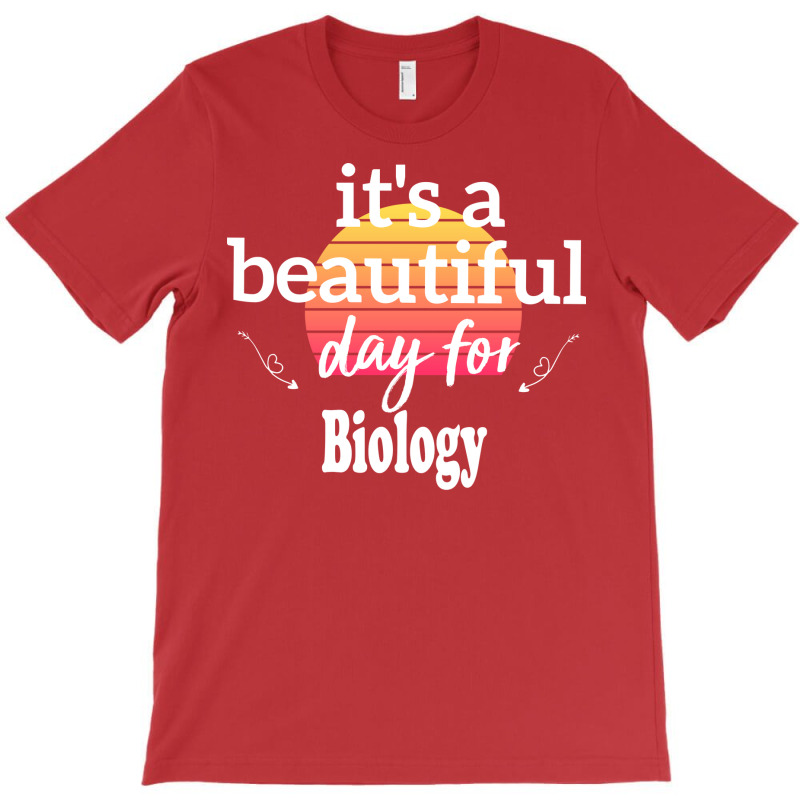 Biology Gift Its A Beautiful Day For Biology Humor T-shirt | Artistshot