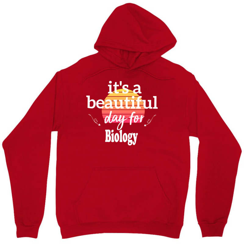 Biology Gift Its A Beautiful Day For Biology Humor Unisex Hoodie | Artistshot