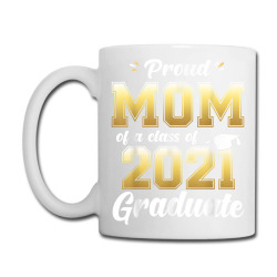 Proud Mom Of A Class Of 2021 Graduate Shirt Senior 21 Gift T Shirt Coffee Mug Designed By Campbellpotts