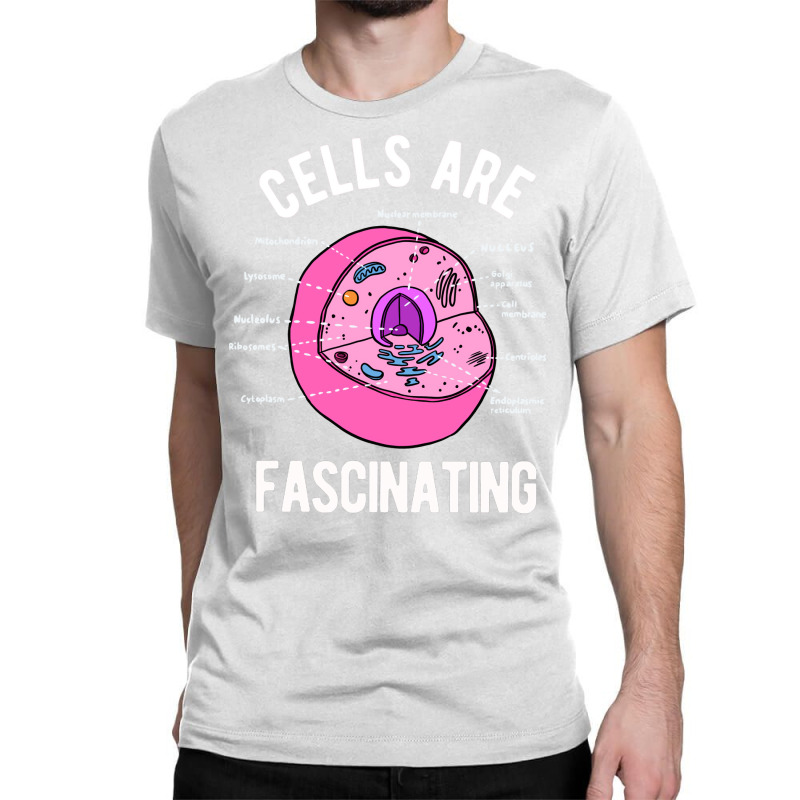 Biology Teacher Cells Are Fascinating Classic T-shirt | Artistshot