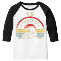 Retro Who Tooted Funny Train Lover Model Railroad Youth 3/4 Sleeve | Artistshot