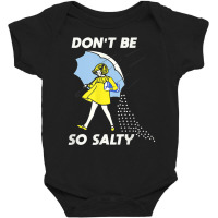 Retro Don't Be So Salty T Shirt Baby Bodysuit | Artistshot