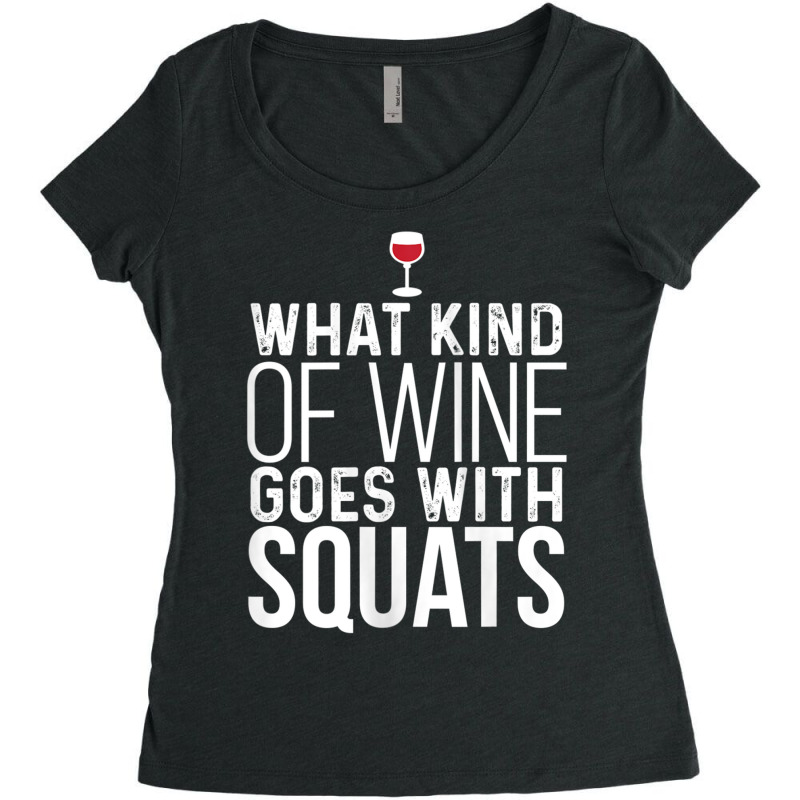 Womens What Kind Of Wine Goes With Squats Workout Women's Triblend Scoop T-shirt by gabuya | Artistshot