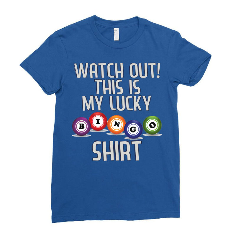 Watch Out This Is My Lucky Funny Bingo Player Nove Ladies Fitted T-Shirt by enwerdadamow | Artistshot