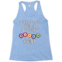 Watch Out This Is My Lucky Funny Bingo Player Nove Racerback Tank | Artistshot