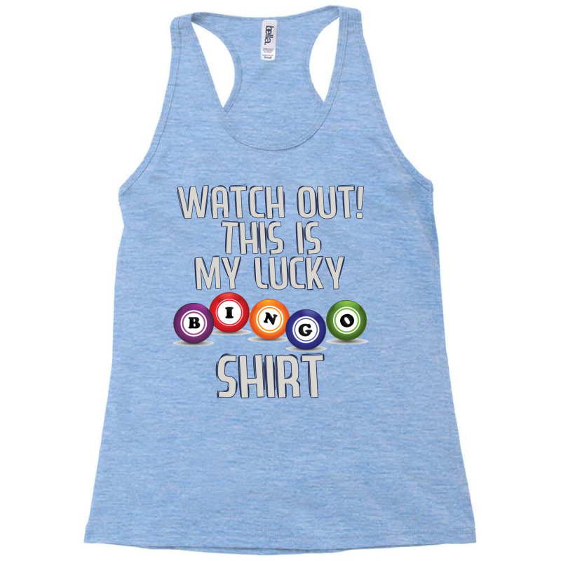 Watch Out This Is My Lucky Funny Bingo Player Nove Racerback Tank by enwerdadamow | Artistshot