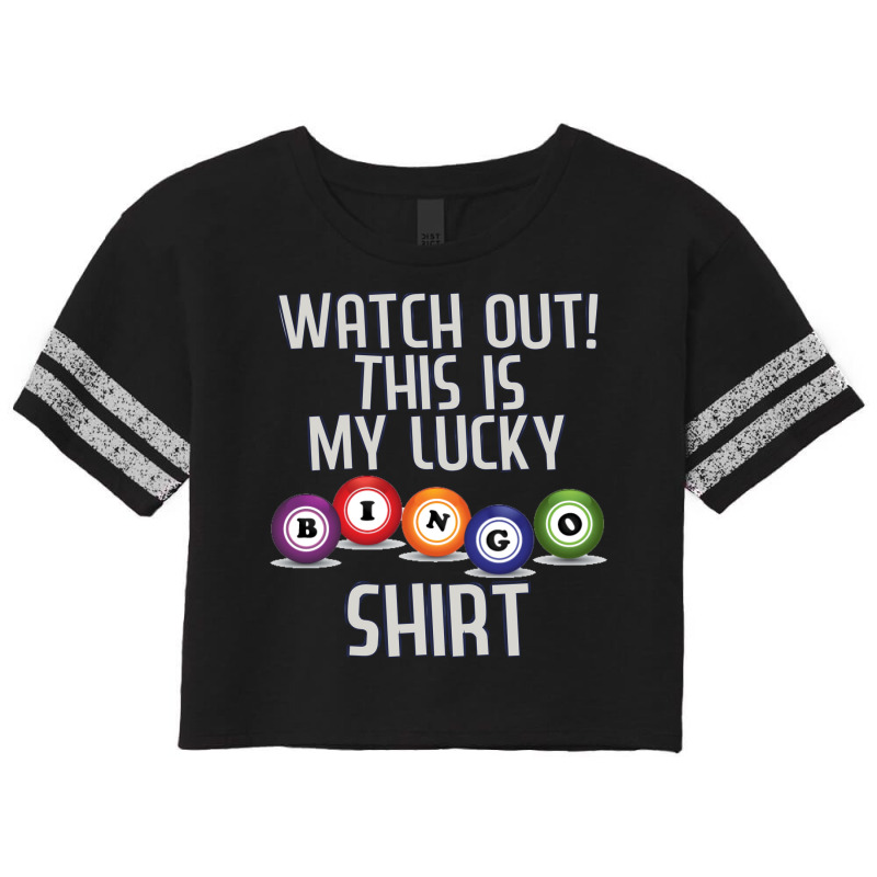 Watch Out This Is My Lucky Funny Bingo Player Nove Scorecard Crop Tee by enwerdadamow | Artistshot