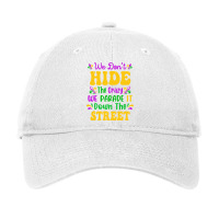 We Don't Hide The Crazy We Parade It Mardi Gras Ca Adjustable Cap | Artistshot