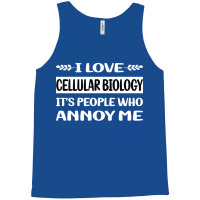 Funny People Annoy Me Cellular Biology Funny Tank Top | Artistshot