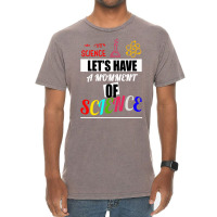 Lets Have A Moment Of Science Science Biology Scie Vintage T-shirt | Artistshot