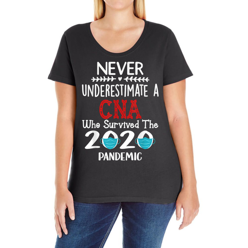 Never Underestimate A Cna Who Survived The 2020 Pa Ladies Curvy T-shirt | Artistshot