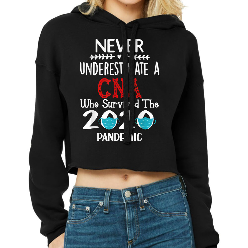 Never Underestimate A Cna Who Survived The 2020 Pa Cropped Hoodie | Artistshot