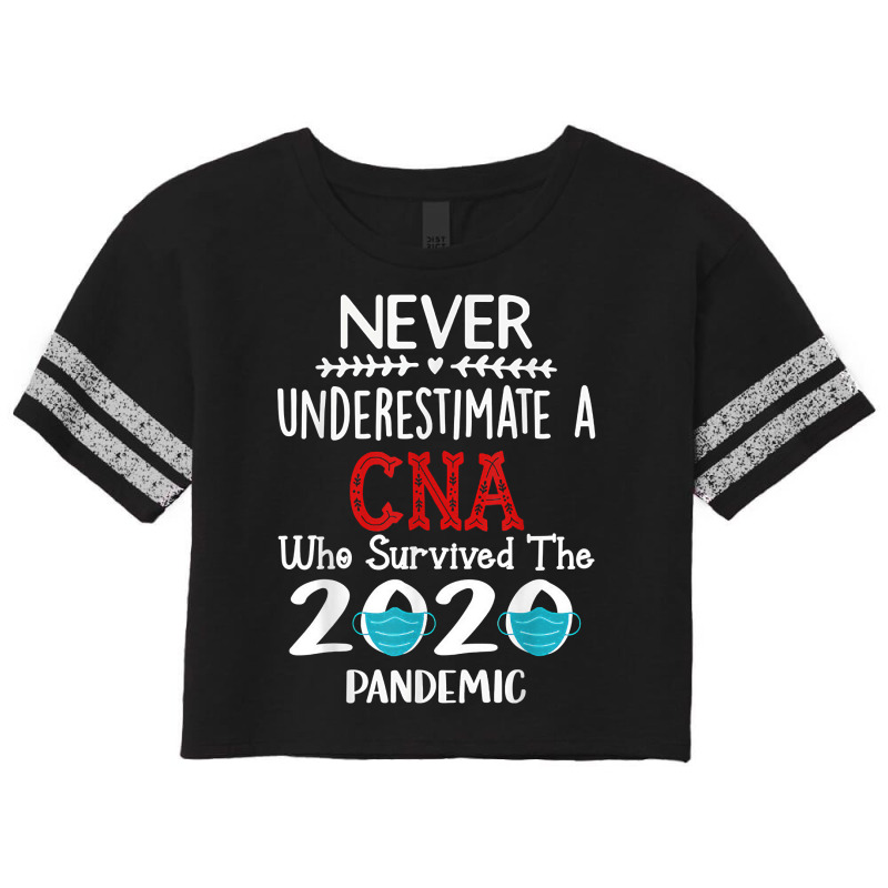 Never Underestimate A Cna Who Survived The 2020 Pa Scorecard Crop Tee | Artistshot