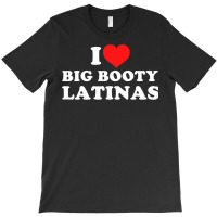 I Love Big Booty Latinas Pullover Hoodie T-shirt | Artistshot