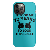 It Took Me 72 Years To Look This Great Iphone 12 Pro Case | Artistshot