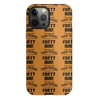 Not Everyone Looks This Good At Forty Nine Iphone 12 Pro Case | Artistshot