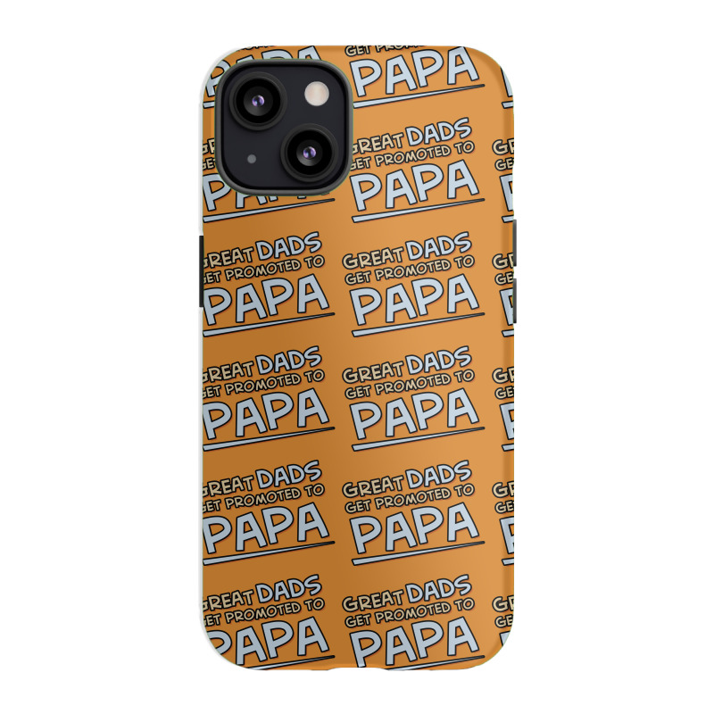 Great Dads Get Promoted To Papa Iphone 13 Case | Artistshot