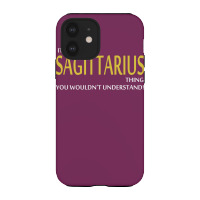 It's A Sagittarius Thing Iphone 12 Case | Artistshot