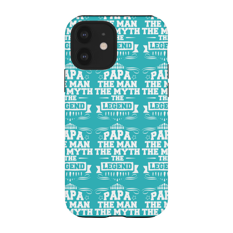Papa The Man The Myth The Legend Iphone 12 Case | Artistshot