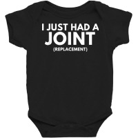 I Just Had A Joint (replacement)   Funny Post Surg Baby Bodysuit | Artistshot