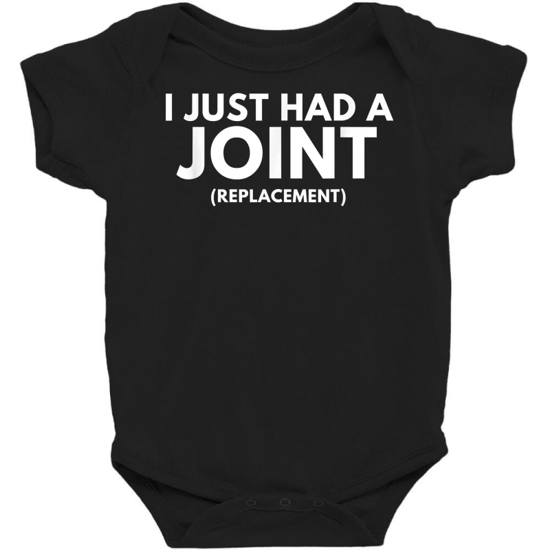 I Just Had A Joint (replacement)   Funny Post Surg Baby Bodysuit by worrekal | Artistshot