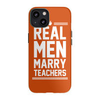 Real Men Marry Teachers Iphone 13 Case | Artistshot