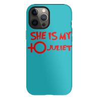 She Is My Juliet Iphone 12 Pro Case | Artistshot