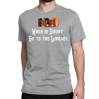 When In Doubt Go To The Library 65 Classic T-shirt | Artistshot