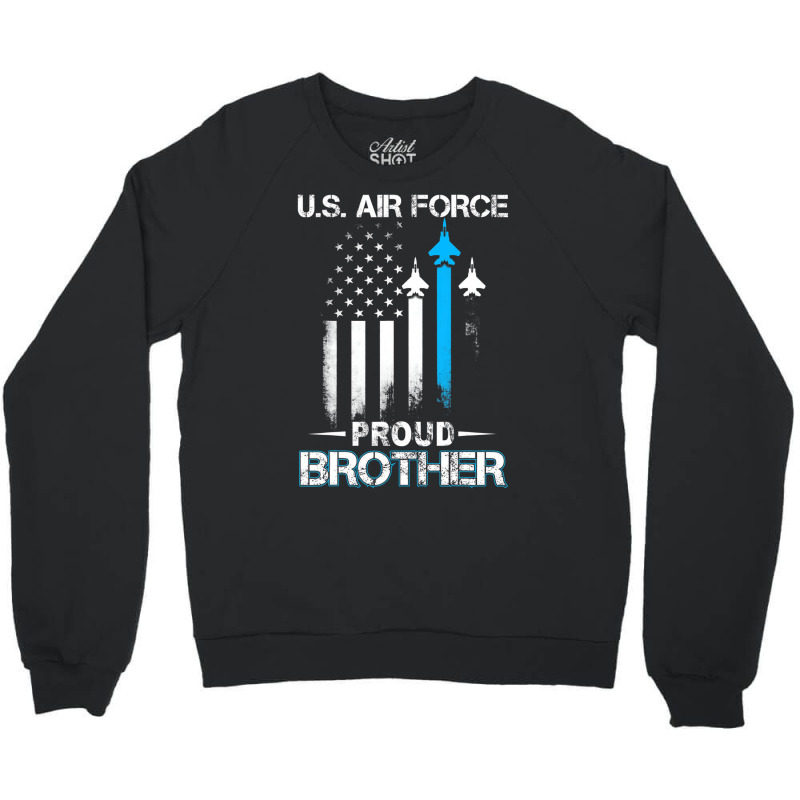 Pride U.s. Army   I'm A Proud Air Force Brother T Crewneck Sweatshirt by genousuv | Artistshot