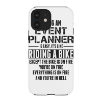 Being An Event Planner Like The Bike Is On Fire Iphone 12 Case | Artistshot