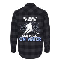 Ice Hockey Players Can Walk On Water Ice Skating P Flannel Shirt | Artistshot