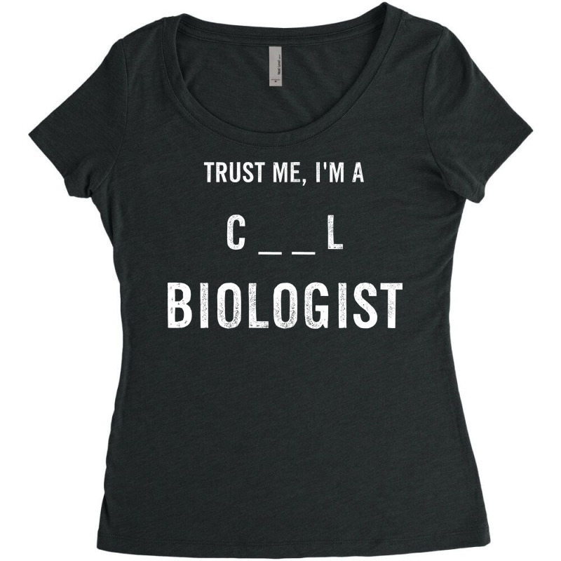 Trust Me I Am A Cell Biologist Gift Women's Triblend Scoop T-shirt by bertethaylus | Artistshot