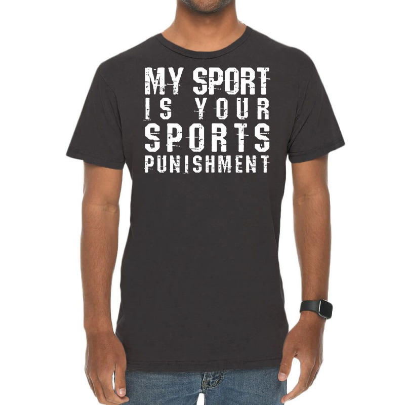 My Sport Is Your Sports Punishment Funny Marathon Running Cross Countr Vintage T-shirt | Artistshot