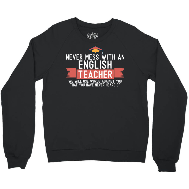 Never Mess With An English Teacher Quote Funny School Humor Vintage St Crewneck Sweatshirt | Artistshot