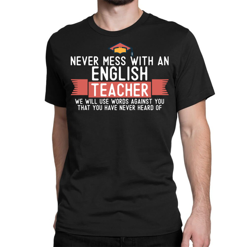 Never Mess With An English Teacher Quote Funny School Humor Vintage St Classic T-shirt | Artistshot