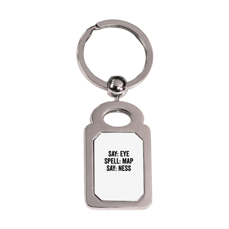 Say Eye Spell Map Say Ness T Shirt Silver Rectangle Keychain | Artistshot