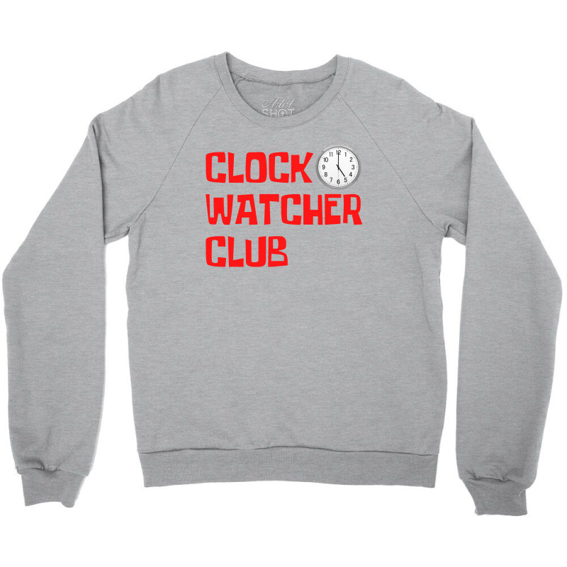 Clock Watcher Club (in Red Letters) Crewneck Sweatshirt by Magasinfinite | Artistshot