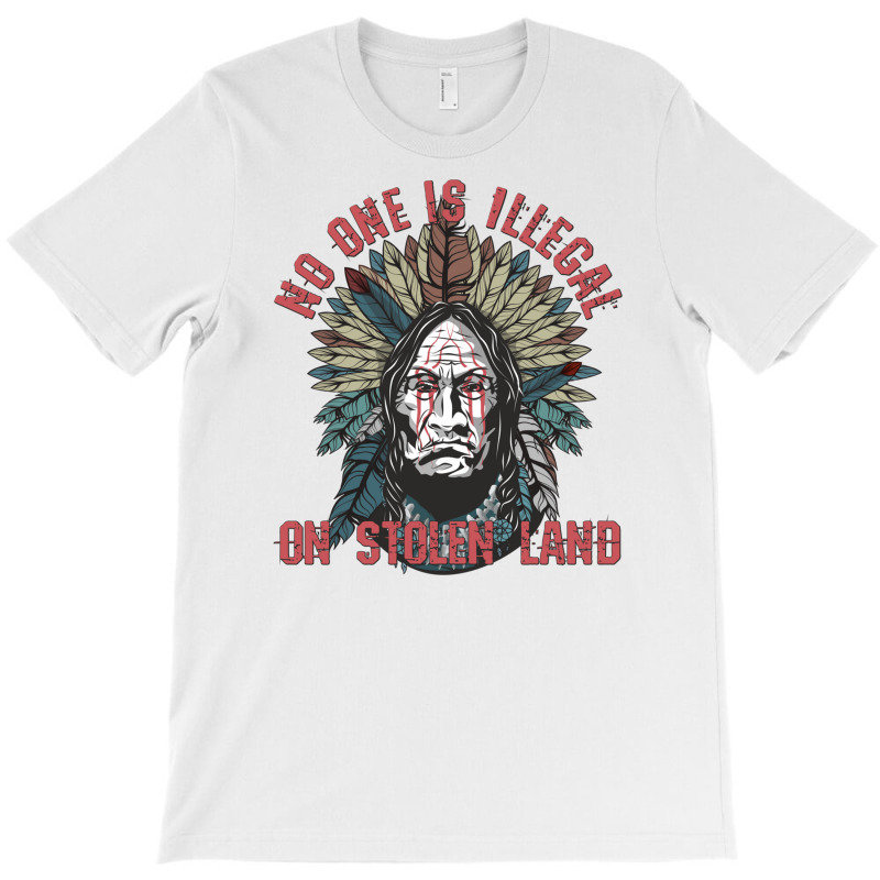 No One Is Illegal On Stolen Land American Indian Feather Headdress T-shirt | Artistshot