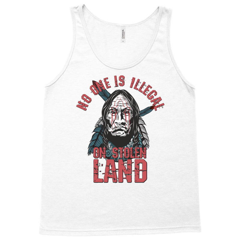 No One Is Illegal On Stolen Land Native American Red Paint At The Face Tank Top | Artistshot