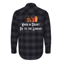 When In Doubt Go To The Library 47 Flannel Shirt | Artistshot