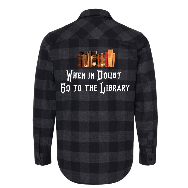 When In Doubt Go To The Library 47 Flannel Shirt by crudenvaile8 | Artistshot