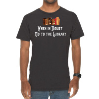 When In Doubt Go To The Library 47 Vintage T-shirt | Artistshot