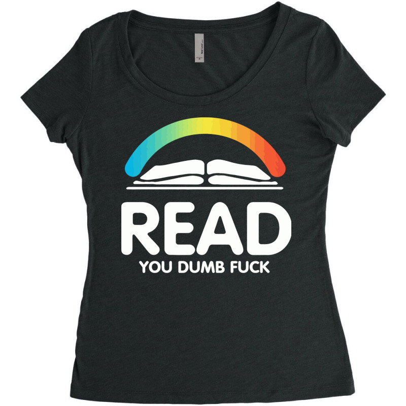 Read You Dumb Fuck Women's Triblend Scoop T-shirt by Ronz | Artistshot