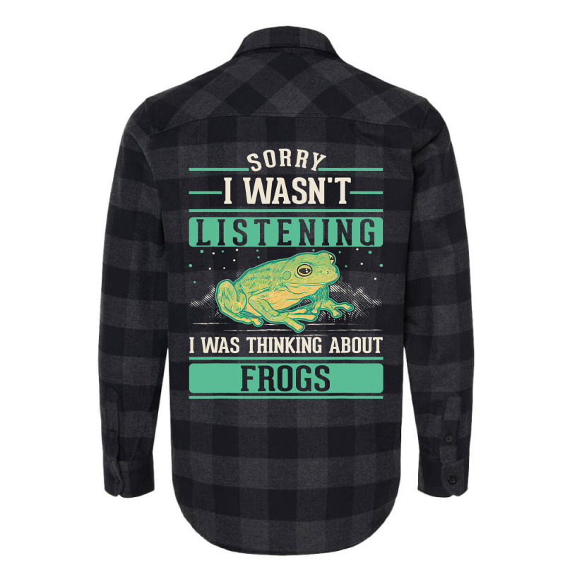 I Wasnt Listening I Was Thinking About Frogs Flannel Shirt | Artistshot