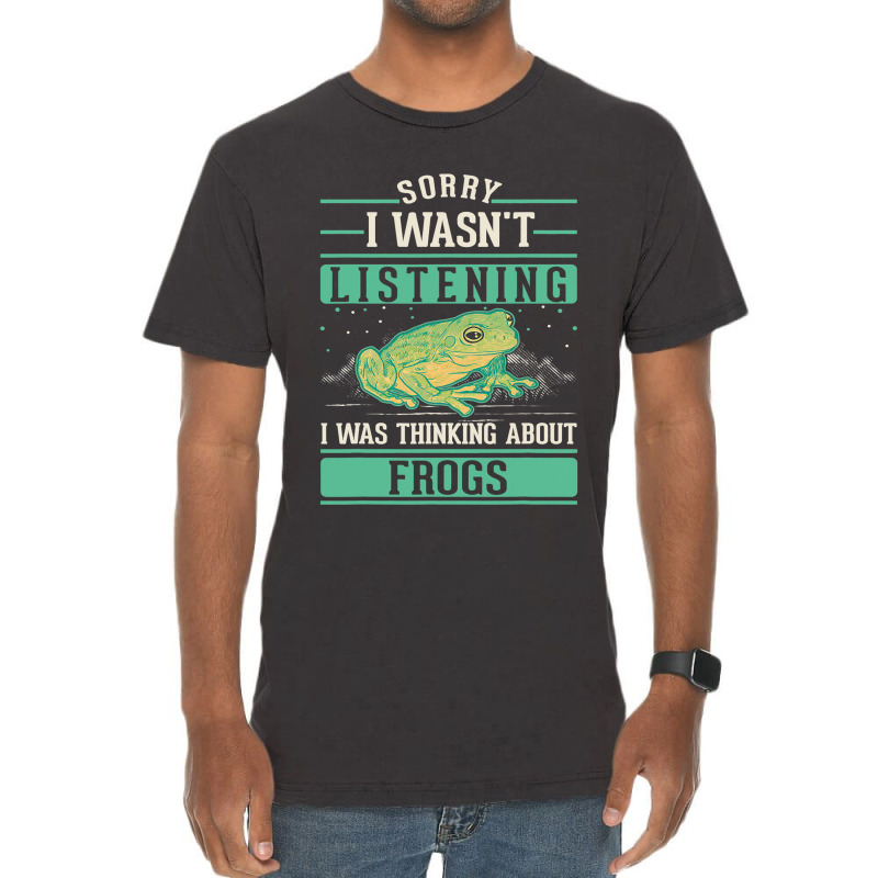 I Wasnt Listening I Was Thinking About Frogs Vintage T-shirt | Artistshot